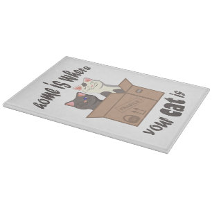 Funny quote Home is where your cat is Cutting Board