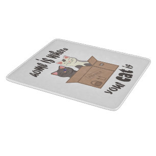 Funny quote Home is where your cat is Cutting Board