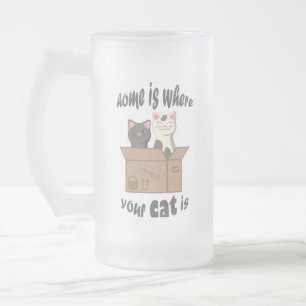 Funny quote Home is where your cat is Frosted Glass Beer Mug