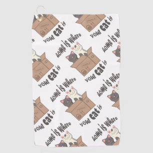 Funny quote Home is where your cat is Golf Towel