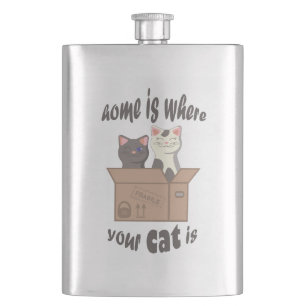 Funny quote Home is where your cat is Hip Flask