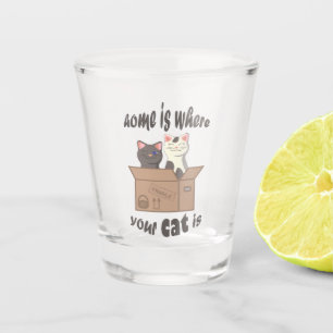 Funny quote Home is where your cat is Shot Glass