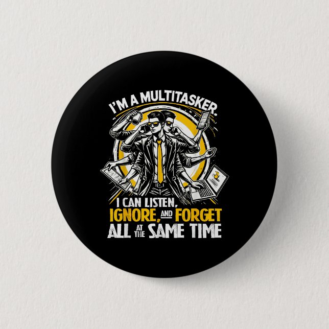Funny Quote Humourous Multitask Funny Saying 6 Cm Round Badge (Front)