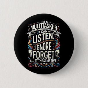 Funny Quote Humourous Multitask Funny Saying 6 Cm Round Badge