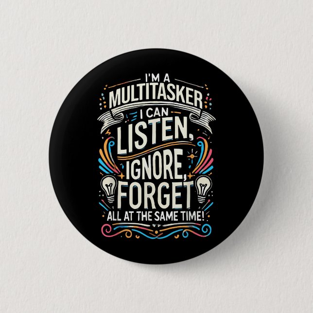 Funny Quote Humourous Multitask Funny Saying 6 Cm Round Badge (Front)