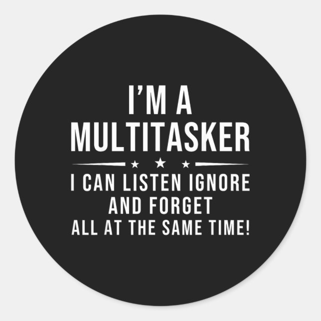 Funny Quote Humourous Multitask Funny Saying Classic Round Sticker (Front)