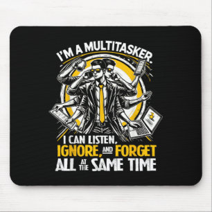 Funny Quote Humourous Multitask Funny Saying Mouse Pad
