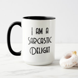 Funny Quote I am a Sarcastic Delight Mug 