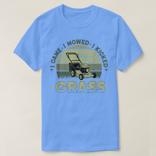 Funny Quote I Came I Moved Retro Mowing  T-Shirt (Design Front)