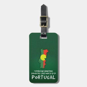 Funny Quote I Googled My Symptoms Portugal Luggage Tag