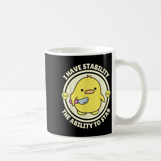 Funny Quote I Have Stability The Ability To Stab S Coffee Mug (Right)
