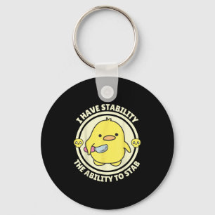 Funny Quote I Have Stability The Ability To Stab S Key Ring