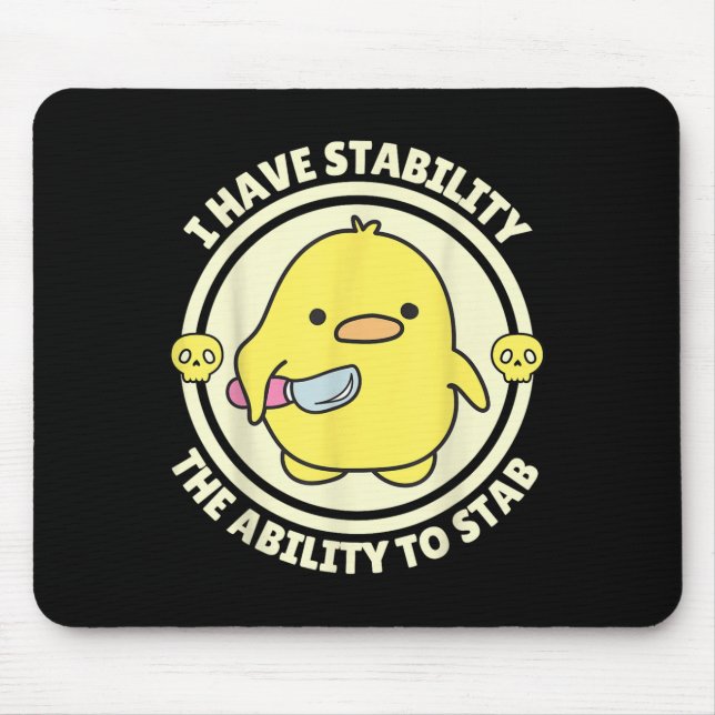 Funny Quote I Have Stability The Ability To Stab S Mouse Pad (Front)