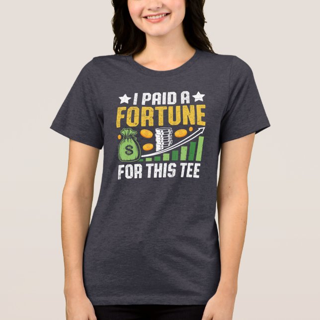 Funny Quote • I Paid a Fortune for This Tee (Front)