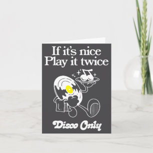 Funny Quote If It's Nice Play It Twice...disco Onl Card