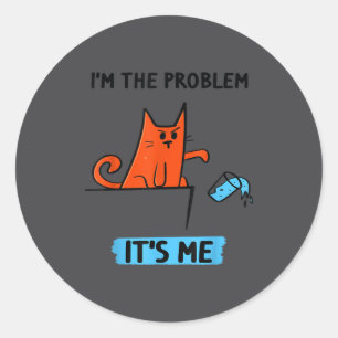 Funny Quote I'm The Problem - It's Me Shirt Tee  Classic Round Sticker