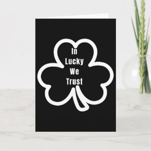 Funny Quote In Lucky We Trust Patricks Day Men And Card