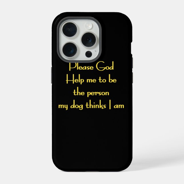 Funny Quote Inspired by a Dog's Devotion iPhone Case (Back)