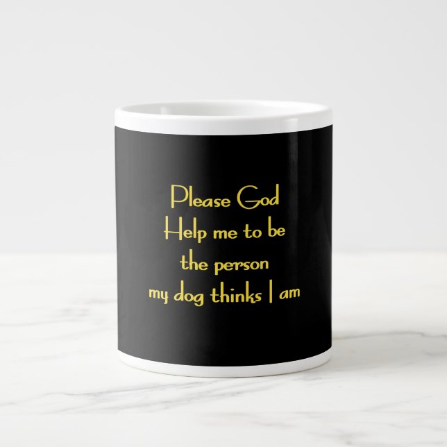 Funny Quote Inspired by a Dog's Devotion Large Coffee Mug (Front)