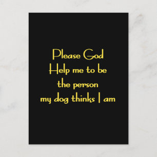 Funny Quote Inspired by a Dog's Devotion Postcard