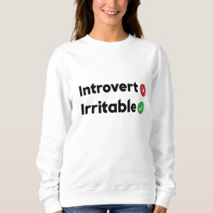 funny quote Introvert , Irritable Sweatshirt