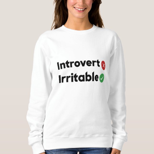 funny quote Introvert , Irritable Sweatshirt (Front)