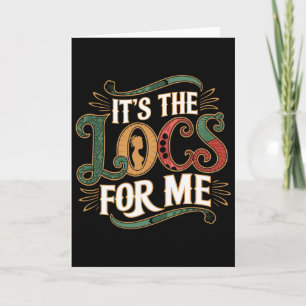 Funny Quote It's The Locs For Me Black History Mon Card