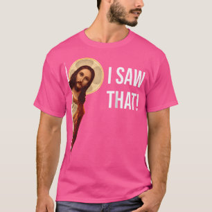 Funny Quote Jesus Meme I Saw That Christian 	 Base T-Shirt