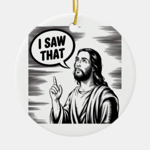 Funny Quote Jesus Meme I Saw That Christian Ceramic Tree Decoration