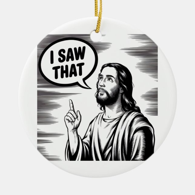 Funny Quote Jesus Meme I Saw That Christian Ceramic Tree Decoration (Front)