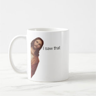 Funny Quote Jesus Meme I Saw That Christian Coffee Mug