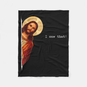 Funny Quote Jesus Meme I Saw That Christian Gift  Fleece Blanket