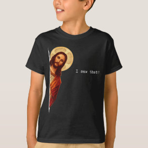 Funny Quote Jesus Meme I Saw That Christian Gift  T-Shirt