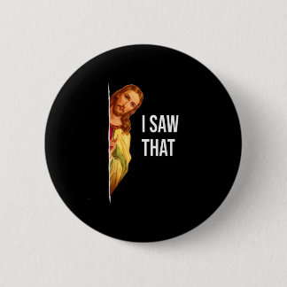 Funny Quote Jesus Meme I Saw That Christian God Wo 6 Cm Round Badge