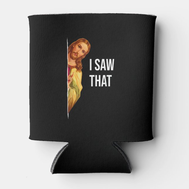 Funny Quote Jesus Meme I Saw That Christian God Wo Can Cooler (Front)