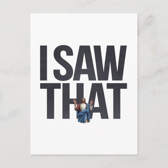 Funny Quote Jesus Meme I Saw That Christian Holiday Postcard (Front)