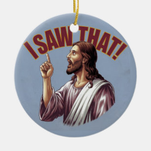 Funny Quote Jesus Meme I Saw That Christian Poster Ceramic Tree Decoration