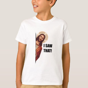 Funny Quote Jesus Meme I Saw That Christian T-Shirt