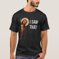 Funny Quote Jesus Meme I Saw That Christian