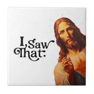 Funny Quote Jesus Meme I Saw That Christian Tile
