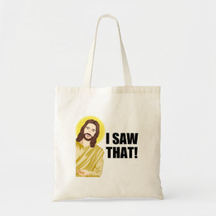 Funny Quote Jesus Meme, I Saw That Jesus Tote Bag