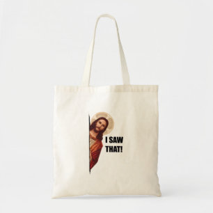 Funny Quote Jesus Meme, I Saw That Jesus Tote Bag