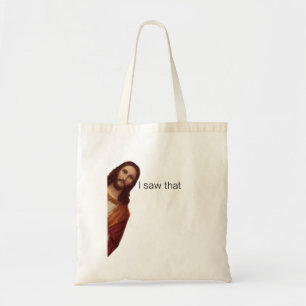 Funny Quote Jesus Meme, I Saw That Jesus Tote Bag