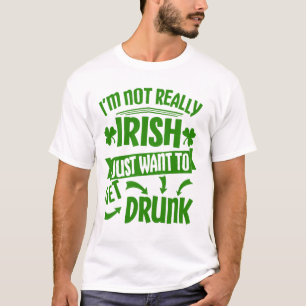 Funny Quote Just Wanna Get Drunk St Paddys Day T-Shirt