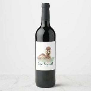 Funny Quote, Life Sucks, Angry Duck, Bird  Wine Label