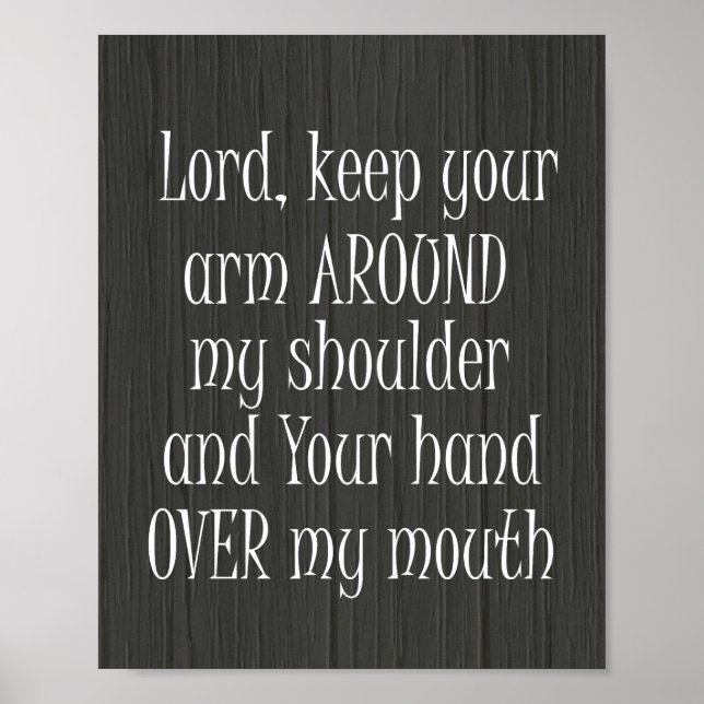 Funny Quote, Lord keep your Arm Around my Poster (Front)