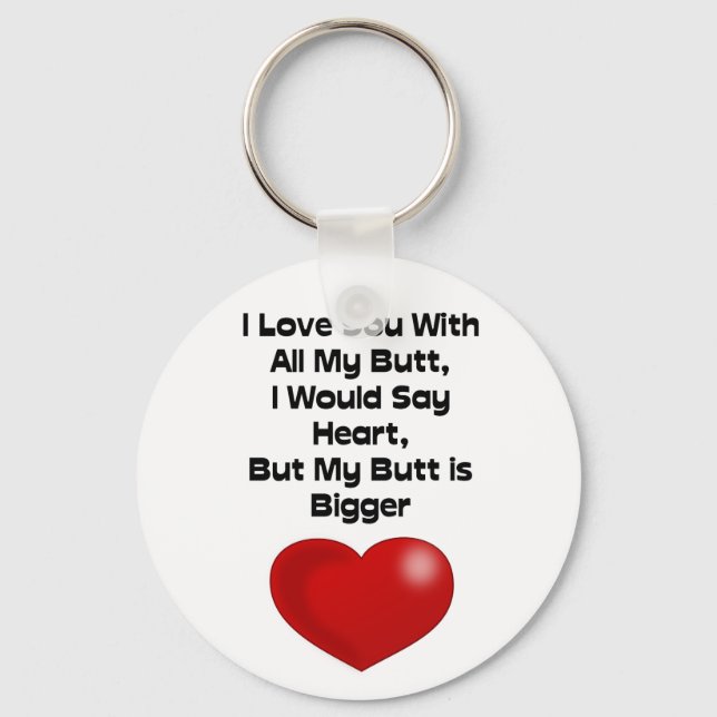 Funny Quote Love You With All My Butt Key Ring (Front)