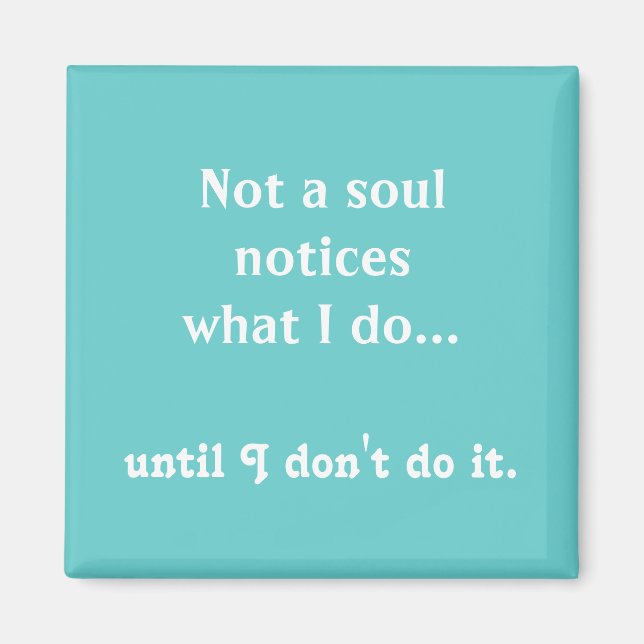 Funny Quote Magnet (Front)