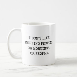 Funny Quote Morning Person Mug