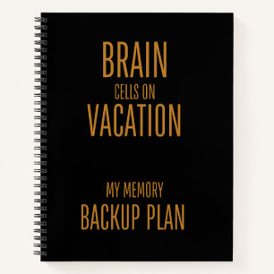 Funny Quote My Memory Backup Plan Notebook